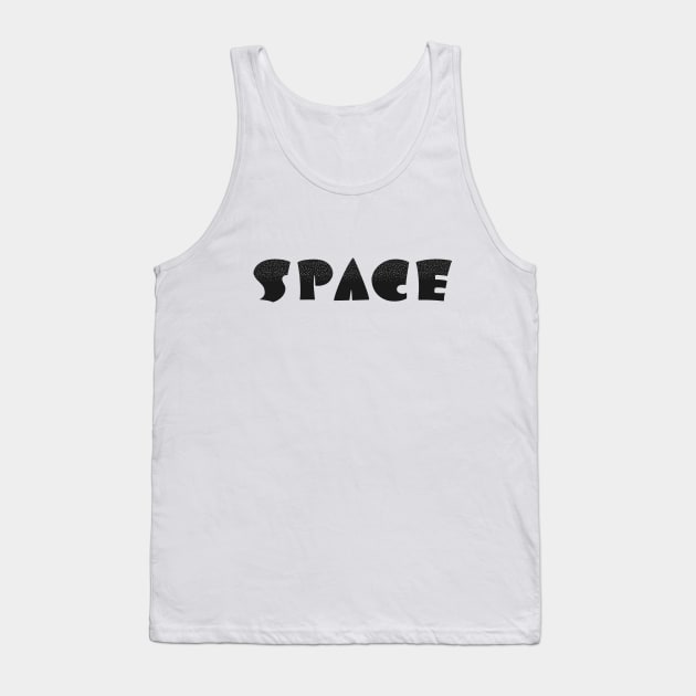 Space in star font Tank Top by runcatrun